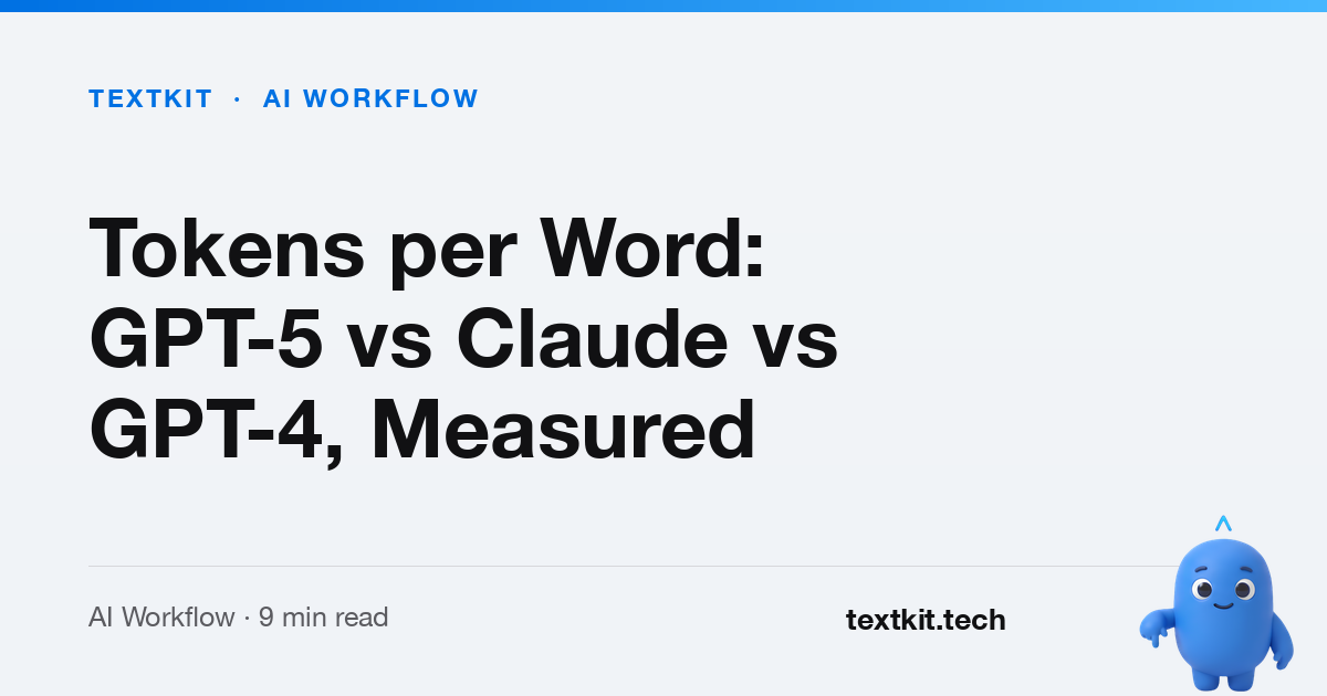 Random Text Word Tokens per Word: GPT-5 vs Claude, Measured (2026) | TextKit